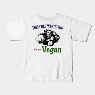 This Chef Wants You to go Vegan Kids T-Shirt